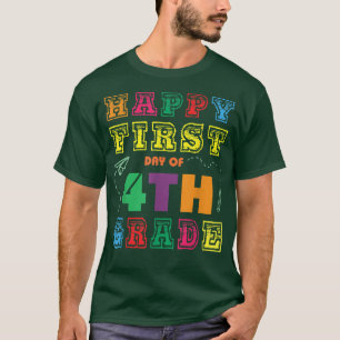 Happy First Day Of 4th Fourth Grade Back To School T-Shirt