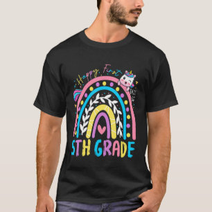 Happy First Day Of 5th Grade Student Teacher Rainb T-Shirt