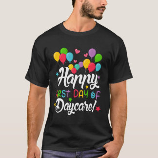 Happy First Day Of Daycare Teacher Childcare Back T-Shirt
