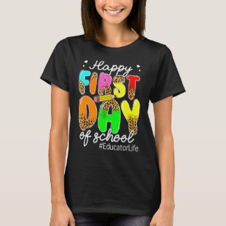 Happy First Day Of Educator Life Teachers Kid Back T-Shirt