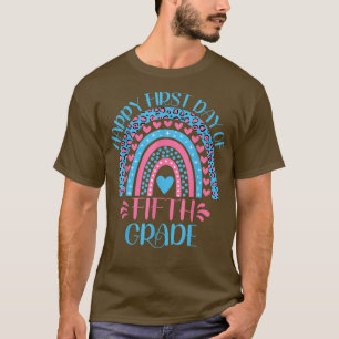 Happy First Day Of Fifth Grade 5th Grade Back To S T-Shirt