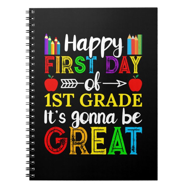 Happy First Day Of First Grade Notebook (Front)