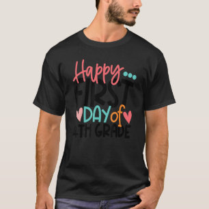 Happy First Day Of Fourth 4th Grade Teacher Kids B T-Shirt