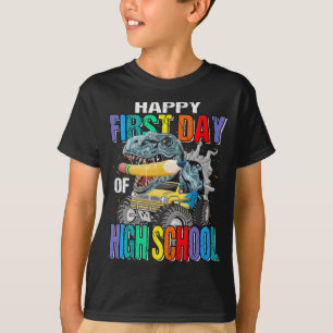 Happy First Day Of High School Monster Truck  T-Shirt