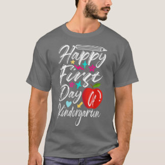 Happy First Day Of Kindergarten School Teacher Stu T-Shirt