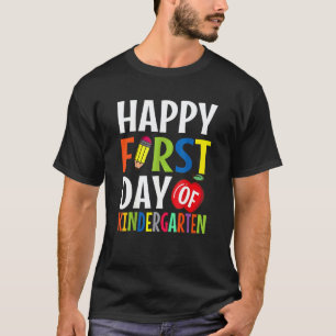 Happy First Day Of Kindergarten Teacher Funny Back T-Shirt