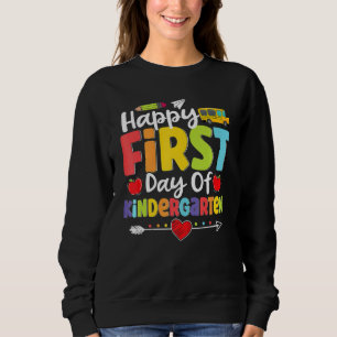 Happy First Day Of Kindergarten  Teacher Student K Sweatshirt