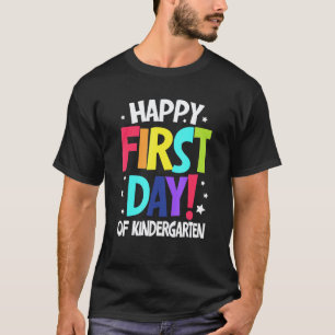 Happy First Day Of Kindergarten Teachers Back To S T-Shirt