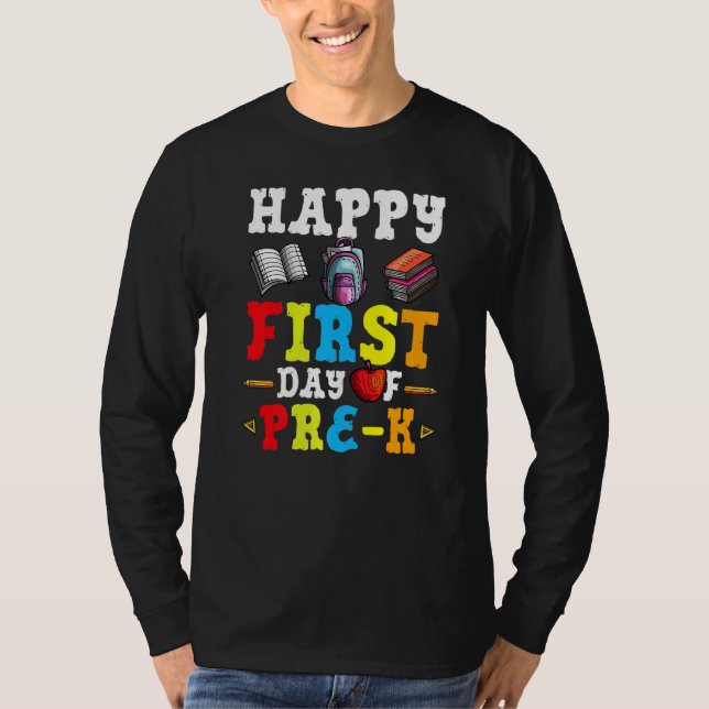 Happy First Day Of Pre K Back To School Teacher St T-Shirt (Front)