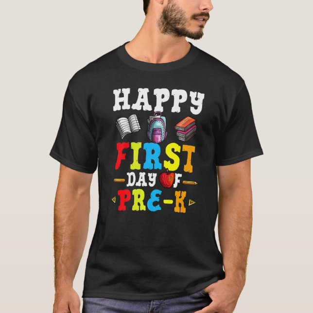 Happy First Day Of Pre K Back To School Teacher St T-Shirt (Front)