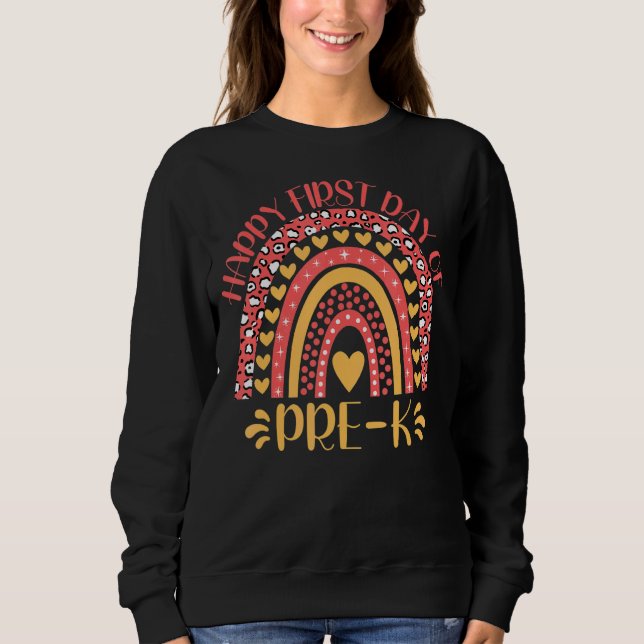 Happy First Day Of Pre K Pre Kindergarten Back To  Sweatshirt (Front)