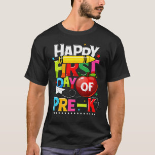 Happy First Day Of Pre K Teacher Team Pre K Girls T-Shirt