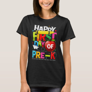 Happy First Day Of Pre K Teacher Team Pre K Girls T-Shirt