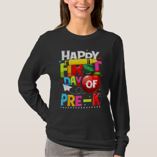 Happy First Day Of Pre K Teacher Team Pre K Girls T-Shirt