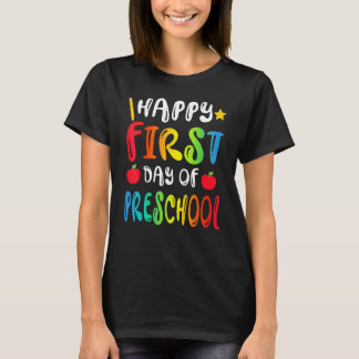 Happy First Day Of Preschool  Back To School T-Shirt