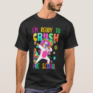 Happy First Day Of Preschool I'm Ready To Crush Pr T-Shirt