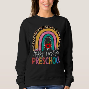 Happy First Day Of Preschool Teacher Back To Schoo Sweatshirt