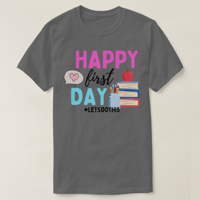 Happy First Day of School 3 T-Shirt (Design Front)
