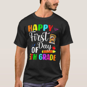 Happy First Day of School 5th Grade Teachers Stude T-Shirt