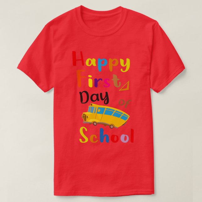 Happy First Day of School Awesome Gift Idea for Te T-Shirt (Design Front)