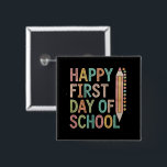 Happy First Day of School Back to School 15 Cm Square Badge<br><div class="desc">Happy First Day of School Back to School</div>