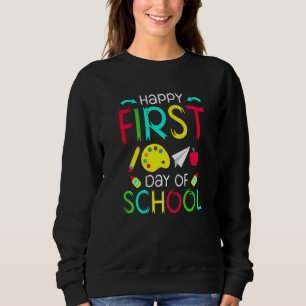 Happy First Day of School Back to School Pre K Tea Sweatshirt