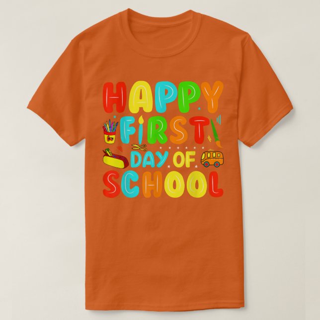 Happy First Day Of School Back To School  T-Shirt (Design Front)