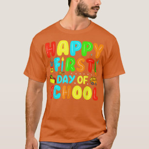 Happy First Day Of School Back To School T-Shirt