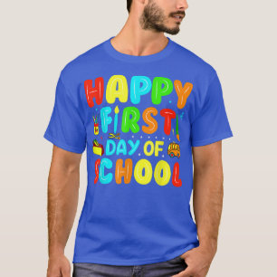 Happy First Day Of School Back To School T-Shirt