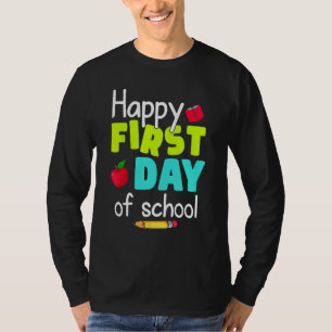 Happy First Day of School Back to School Teacher S T-Shirt