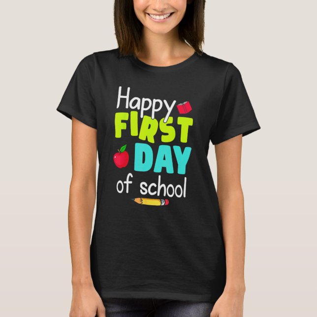 Happy First Day of School Back to School Teacher S T-Shirt (Front)