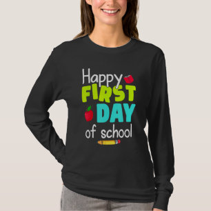 Happy First Day of School Back to School Teacher S T-Shirt