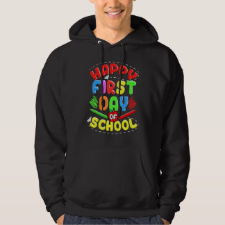 Happy First Day Of School Back To School Teachers  Hoodie