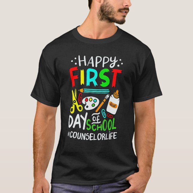 Happy First Day Of School Counselor Back To School T-Shirt (Front)