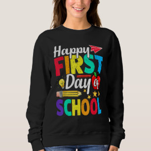 Happy First Day Of School Cute  Back To School 1 Sweatshirt