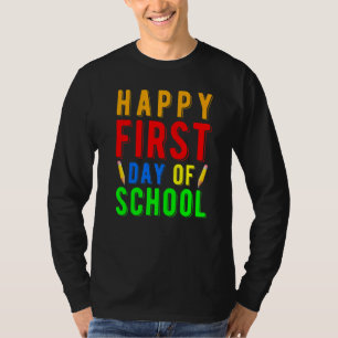 Happy First Day Of School Design For Teachers Scho T-Shirt