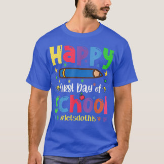 Happy First Day Of School Funny Back To School Kid T-Shirt