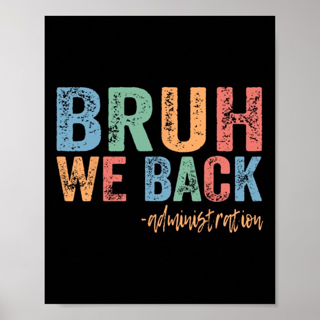 Happy First Day Of School Funny Bruh We Back Admin Poster (Front)