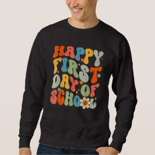 Happy First Day Of School Groovy Back To School Fl Sweatshirt
