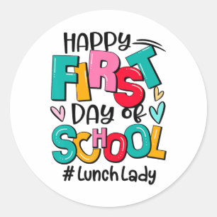 Happy First Day Of School Lunch Lady Funny Ck To S Classic Round Sticker