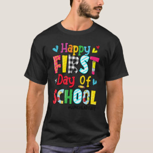 Happy First Day Of School Lunch Lady Life Back To T-Shirt