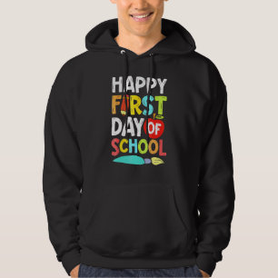 Happy First Day Of School Men Women Teachers Stude Hoodie