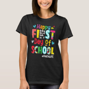 Happy First Day Of School Para Life Back To School T-Shirt