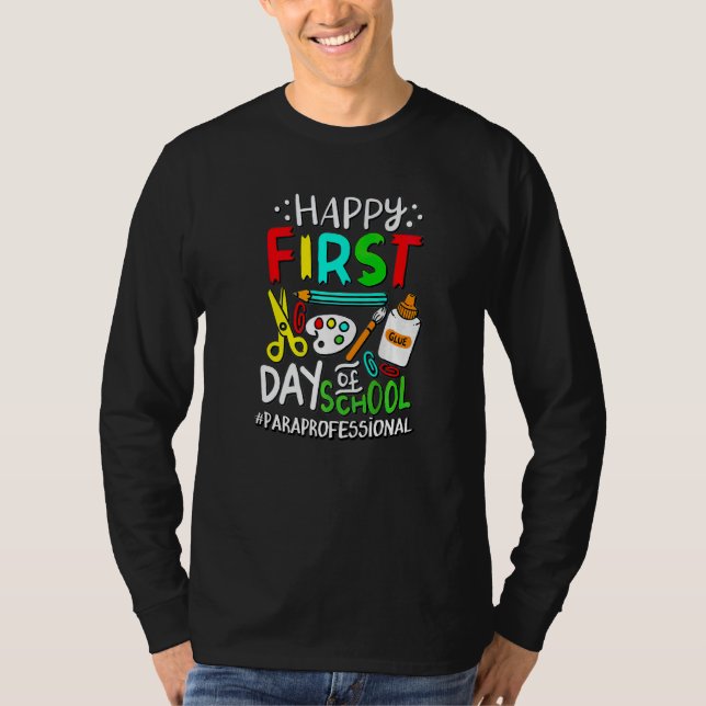 Happy First Day Of School Paraprofessional Back To T-Shirt (Front)