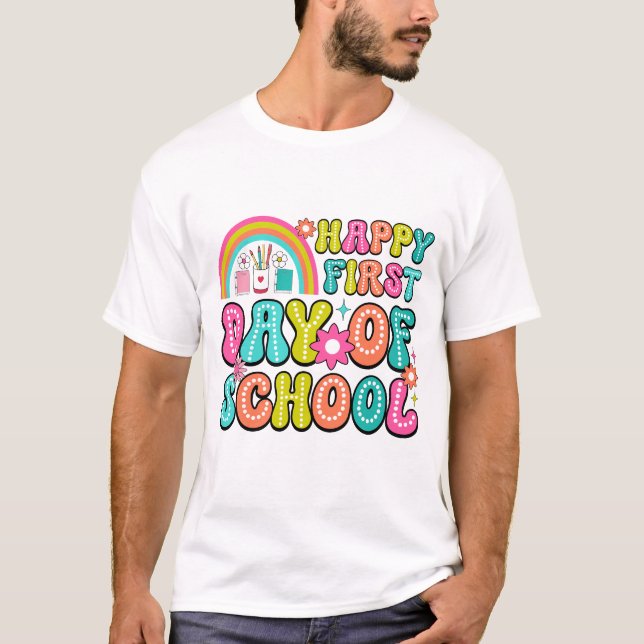 Happy First Day of School – Perfect Back to School T-Shirt (Front)