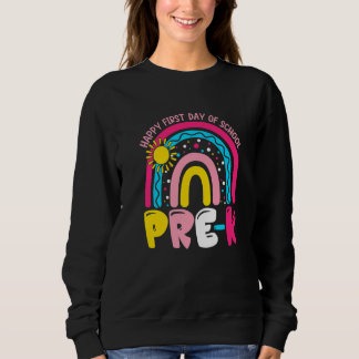 Happy First Day Of School Pre K Back To School Sweatshirt