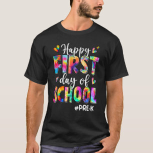 Happy First Day Of School Pre K Tie Dye Back To Sc T-Shirt