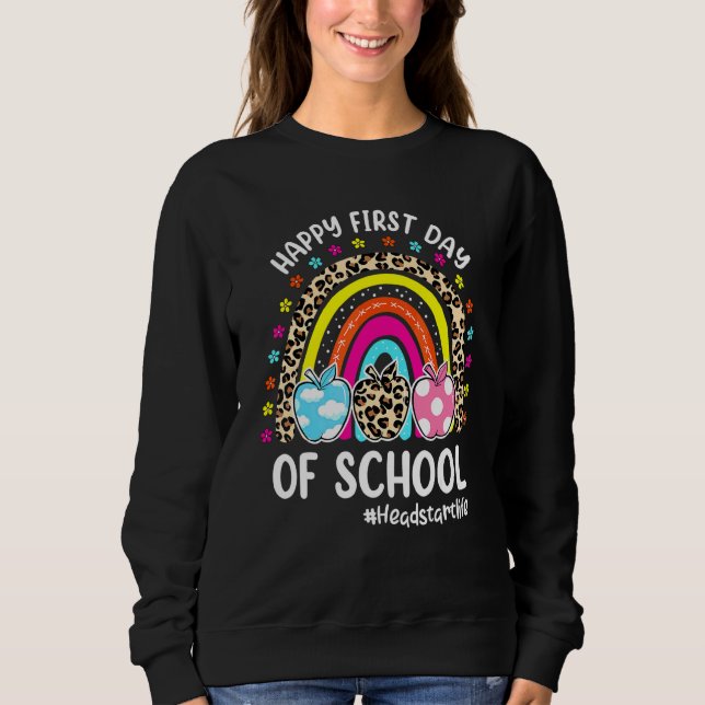 Happy First Day Of School Rainbow Apple Headstart  Sweatshirt (Front)