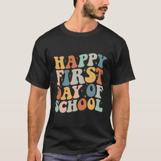 Happy First Day Of School Saying Back To School St T-Shirt
