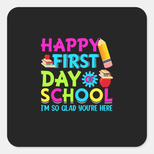 happy first day of school square sticker (Front)